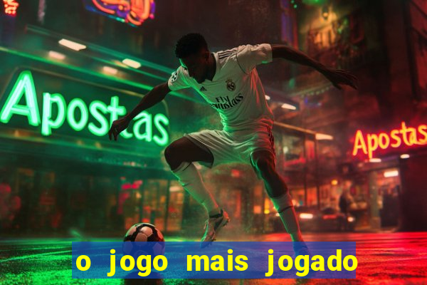 o jogo mais jogado do mundo